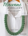 Image for Macramâe jewellery  : 20 stylish modern projects using simple knots