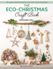 The eco-Christmas craft book  : 30 stylish festive projects that won't hurt the planet - Miall, Marrianne