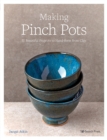 Image for Making pinch pots  : 35 beautiful projects to hand-form from clay