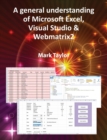 Image for A General Understanding of Microsoft Excel, Visual Studio &amp; Webmatrix2