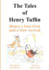 Image for The Tales of Henry Tuffin - Henry&#39;s Sore Foot and a New Arrival