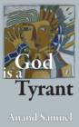 Image for God is a Tyrant