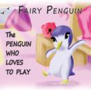 Image for Fairy Penguin - the penguin who loves to play