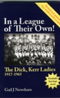 Image for In a League of Their Own! the Dick, Kerr Ladies 1917-1965