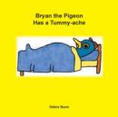 Image for Bryan the Pigeon Has a Tummy-Ache