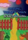Image for Chasing the New Dawn : A Trilogy