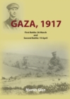 Image for Gaza 1917 : First Battle 26 March and Second Battle 19 April