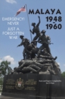 Image for Malaya 1948-1960 : Emergency!! Never, Just a Forgotten War