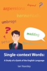 Image for Single-context Words : A Study of a Quirk of the English Language