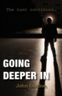 Image for Going Deeper In : The hunt continues...