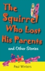 Image for The Squirrel Who Lost His Parents and Other Stories