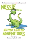 Image for Nessie And His Six Most Exciting Adventures : The funniest monster you&#39;re not ever likely to meet!