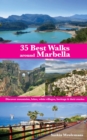 Image for 35 Best Walks around Marbella : Discover mountains, lakes, white villages, heritage &amp; their stories