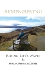 Image for Remembering - Riding Life&#39;s Waves