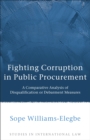 Image for Fighting corruption in public procurement: a comparative analysis of disqualification or debarment measures : volume 42
