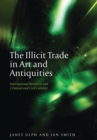 Image for The illicit trade in art and antiquities: international recovery and criminal and civil liability