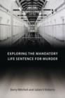 Image for Exploring the mandatory life sentence for murder