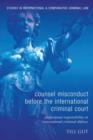 Image for Counsel misconduct before the International Criminal Court: professional responsibility in international criminal defence : v. 11