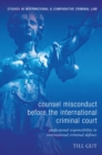 Image for Counsel misconduct before the International Criminal Court: professional responsibility in international criminal defence