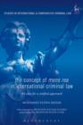 Image for The concept of mens rea in international criminal law: the case for a unified approach