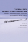 Image for The proposed Nordic Saami Convention: national and international dimensions of indigenous property rights