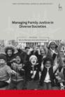Image for Managing family justice in diverse societies