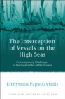 Image for The interception of vessels on the high seas: contemporary challenges to the legal order of the oceans