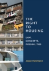 Image for The right to housing: law, concepts, possibilities