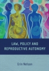 Image for Law, policy and reproductive autonomy