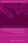 Image for The European neighbourhood policy and the democratic values of the EU: a legal analysis