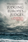 Image for Judging Europe&#39;s Judges: The Legitimacy of the Case Law of the European Court of Justice