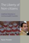 Image for The liberty of non-citizens: indefinite detention in Commonwealth countries