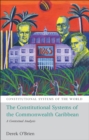 Image for The constitutional systems of the Commonwealth Caribbean: a contextual analysis