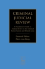 Image for Criminal judicial review: a practioner&#39;s guide to judicial review in the criminal justice system and related areas