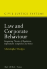 Image for Law and corporate behaviour: integrating theories of regulation, enforcement, compliance and ethics