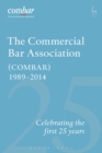 Image for Commercial Bar Association (COMBAR) 1989-2014: celebrating the first 25 years