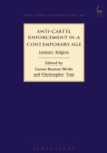 Image for Anti-cartel enforcement in a contemporary age: leniency religion