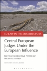 Image for Central European judges under the European influence: the transformative power of the EU revisited