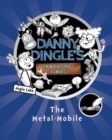 Image for Danny Dingle&#39;s Fantastic Finds: The Metal-Mobile (book 1)