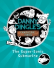 Image for Danny Dingle&#39;s Fantastic Finds: The Super-Sonic Submarine (book 2)