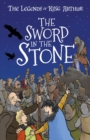 Image for The Sword in the Stone : The Legends of King Arthur: Merlin, Magic, and Dragons