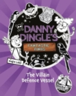 Image for Danny Dingle&#39;s Fantastic Finds: The Villain Defence Vessel (book 7)