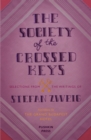 Image for The society of the crossed keys: selections from the writings of Stefan Zweig, inspirations for the Grand