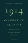 Image for 1914: goodbye to all that : writers on the conflict between life and art