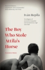 Image for The boy who stole Attila&#39;s horse