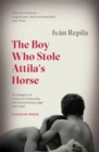 Image for The Boy Who Stole Attila’s Horse