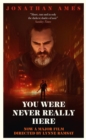 Image for You Were Never Really Here (Film Tie-in)