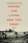 Image for Among the Living and the Dead: A Tale of Exile and Homecoming