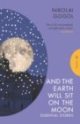 Image for And the Earth will sit on the Moon: essential stories