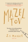 Image for Mazel Tov: The Story of My Extraordinary Friendship With an Orthodox Jewish Family